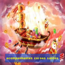 acompanhantes coroas santos